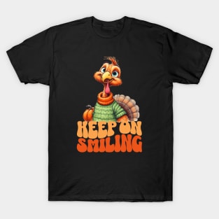 Keep On Smiling Cute Turkey for Thanksgiving T-Shirt